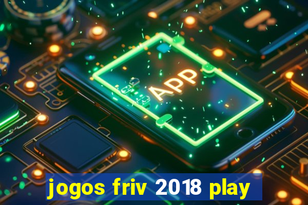 jogos friv 2018 play